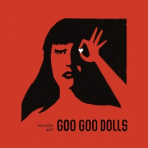 Goo Goo Dolls - Miracle Pill in der Gruppe CD bei Bengans Skivbutik AB (3667013)