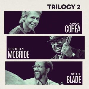 Corea Chick - Trilogy 2 in der Gruppe UNSERE TIPPS / Årsbästalistor 2019 / Årsbästa 2019 JazzTimes bei Bengans Skivbutik AB (3669335)