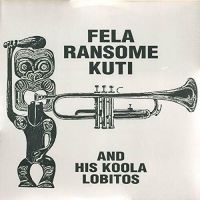 Fela Ransome Kuti & His Koola Lobit - Fela Ransome Kuti in der Gruppe VINYL bei Bengans Skivbutik AB (3669336)