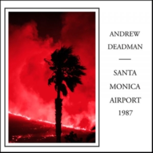 Deadman Andrew - Santa Monica Airport 1987 in der Gruppe CD bei Bengans Skivbutik AB (3670188)