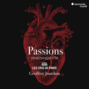 Les Cris De Paris / Geoffroy Jourdain - Passions - Venezia 1600-1750 in der Gruppe CD bei Bengans Skivbutik AB (3671801)