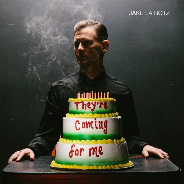Jake La Botz - They're Coming For Me in der Gruppe VINYL / Bestseller bei Bengans Skivbutik AB (3672818)
