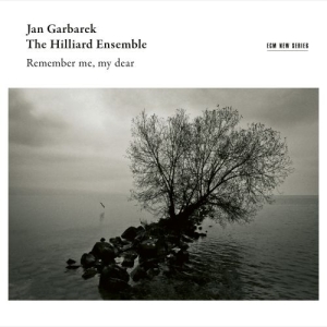 Garbarek Jan / The Hilliard Ensemb - Remember Me, My Dear in der Gruppe CD bei Bengans Skivbutik AB (3672925)