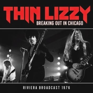 Thin Lizzy - Breaking Out In Chicago (Live Broad in der Gruppe CD bei Bengans Skivbutik AB (3674677)