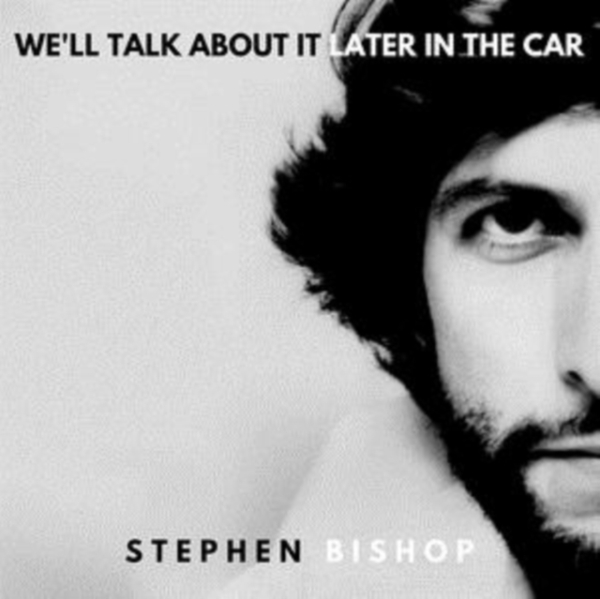 Stephen Bishop - We'll Talk About It Later In T in der Gruppe VINYL / Pop bei Bengans Skivbutik AB (3674702)