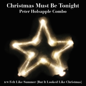 Peter Holsapple Combo - Christmas Must Be Tonight in der Gruppe VINYL bei Bengans Skivbutik AB (3675785)