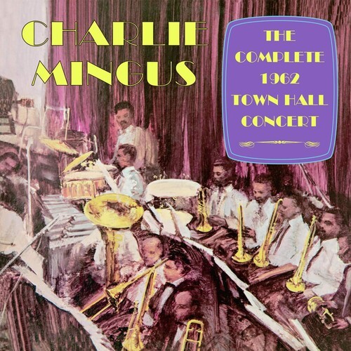 Mingus Charlie - Complete Town Hall Concert 1962 in der Gruppe CD / Jazz/Blues bei Bengans Skivbutik AB (3676469)