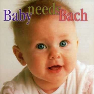 Bach J S - Baby Needs Bach in der Gruppe CD bei Bengans Skivbutik AB (3677293)