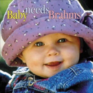 Brahms Johannes - Baby Needs Brahms in der Gruppe CD bei Bengans Skivbutik AB (3677298)