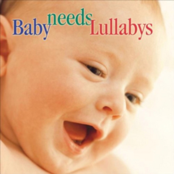 Various - Baby Needs Lullabys in der Gruppe CD / Bestseller bei Bengans Skivbutik AB (3677299)