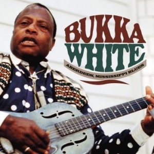 Bukka White - Aberdeen, Mississippi Blues in der Gruppe CD bei Bengans Skivbutik AB (3678795)