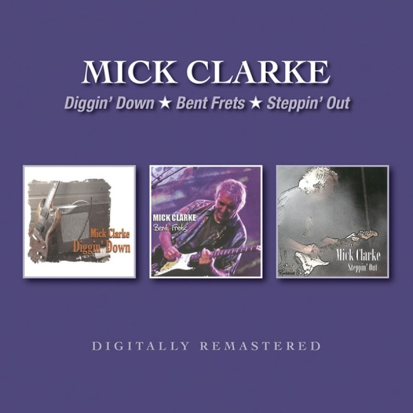 Clarke Mick - Diggin' Down/Bent Frets/Steppin' Ou in der Gruppe CD / Bestseller bei Bengans Skivbutik AB (3678908)
