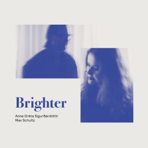 Anna Greta Sigurdardottir & Max Sch - Brighter in der Gruppe VINYL bei Bengans Skivbutik AB (3678937)