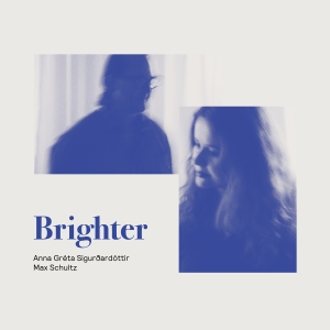 Anna Greta Sigurdardottir & Max Sch - Brighter in der Gruppe VINYL bei Bengans Skivbutik AB (3678937)