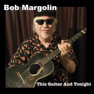 Margolin Bob - This Guitar And Tonight in der Gruppe CD bei Bengans Skivbutik AB (3679378)