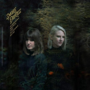 Smoke Fairies - Darkness Brings The Wonders Home in der Gruppe CD bei Bengans Skivbutik AB (3679395)