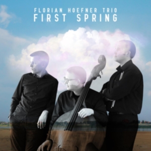 Hoefner Florian (Trio) - First Spring in der Gruppe CD bei Bengans Skivbutik AB (3679404)
