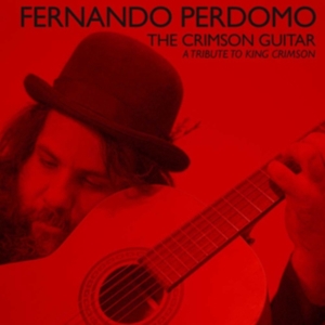 Perdomo Fernando - Crimson Guitar:Tribute To King Crim in der Gruppe CD / Pop-Rock bei Bengans Skivbutik AB (3679493)