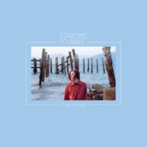 Josienne Clarke - In All Weather in der Gruppe CD bei Bengans Skivbutik AB (3680288)