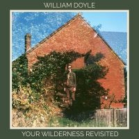 Doyle William - Your Wilderness Revisited in der Gruppe CD bei Bengans Skivbutik AB (3681426)