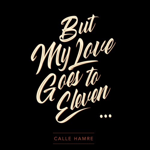 Hamre Calle - My Love Goes To Eleven in der Gruppe CD / Pop-Rock bei Bengans Skivbutik AB (3681621)