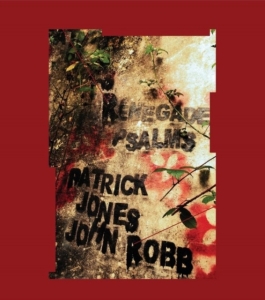 Jones Patrick & John Robb - Renegade Psalms in der Gruppe CD bei Bengans Skivbutik AB (3690414)