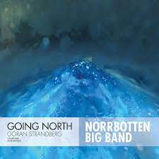 Göran Strandberg & Norrbotten Big B - Going North in der Gruppe CD bei Bengans Skivbutik AB (3690865)