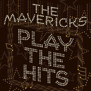 Mavericks - Play The Hits in der Gruppe Minishops / The Mavericks bei Bengans Skivbutik AB (3691560)