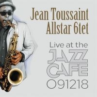 Toussant Jean & Allstar 6Tet - Live At The Jazz Cafe 091218 in der Gruppe CD bei Bengans Skivbutik AB (3691703)