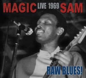 Magic Sam - Raw Blues Live: Magic Sam Live 1969 in der Gruppe CD bei Bengans Skivbutik AB (3691772)