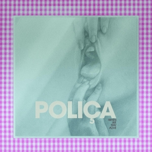 Polica - When We Stay Alive in der Gruppe VINYL bei Bengans Skivbutik AB (3694349)
