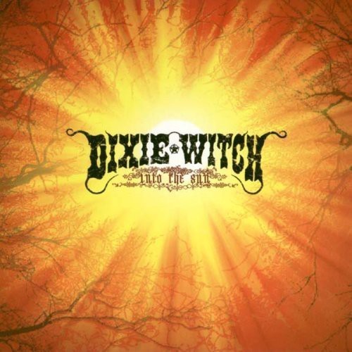 Dixie Witch - Into The Sun (Reissue) in der Gruppe CD / Hårdrock/ Heavy metal bei Bengans Skivbutik AB (3694487)