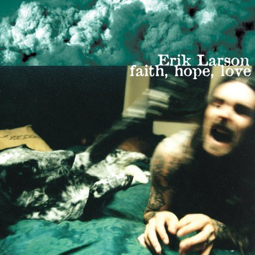 Erik Larson - Faith, Hope, Love in der Gruppe CD / Hårdrock/ Heavy metal bei Bengans Skivbutik AB (3694490)