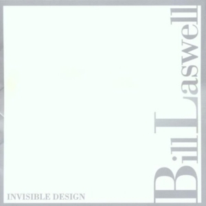 Laswell Bill - Invisible Design in der Gruppe CD bei Bengans Skivbutik AB (3694629)
