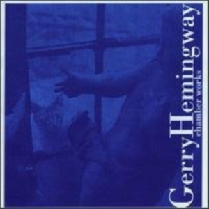 Hemingway Gerry - Chamber Works in der Gruppe CD bei Bengans Skivbutik AB (3694637)