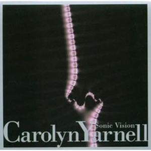 Yarnell Carolyn - Sonic Vision in der Gruppe CD bei Bengans Skivbutik AB (3694671)