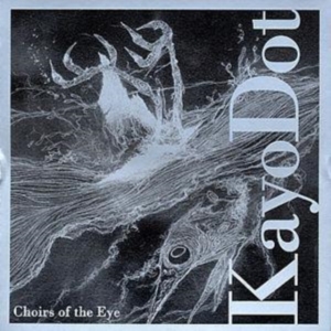 Kayo Dot - Choirs Of The Eye in der Gruppe CD bei Bengans Skivbutik AB (3694676)
