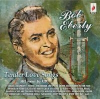 Eberly Bob - Tender Love Songs in der Gruppe CD bei Bengans Skivbutik AB (3700992)