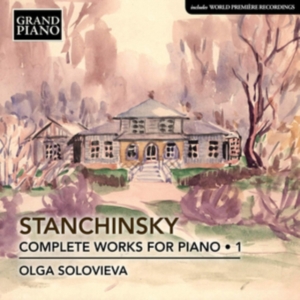 Stanchinsky Alexey - Complete Piano Works, Vol. 1 in der Gruppe CD bei Bengans Skivbutik AB (3703998)