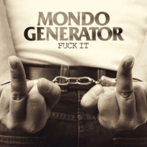 Mondo Generator - Fuck It in der Gruppe VINYL bei Bengans Skivbutik AB (3704171)