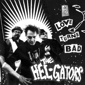 The Hel-Gators - Love Turns Bad in der Gruppe CD bei Bengans Skivbutik AB (3704745)