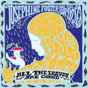 Foster Josephie And The Supposed - All The Leaves Are Gone in der Gruppe VINYL bei Bengans Skivbutik AB (3704841)