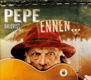Pepe Ahlqvist - Ennen... in der Gruppe CD bei Bengans Skivbutik AB (3705839)