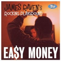 James Raven's Rocking Playground - Easy Money in der Gruppe CD bei Bengans Skivbutik AB (3708691)