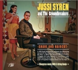 Jussi Syren & The Groundbreakers - Shave And Haircut in der Gruppe CD bei Bengans Skivbutik AB (3712490)