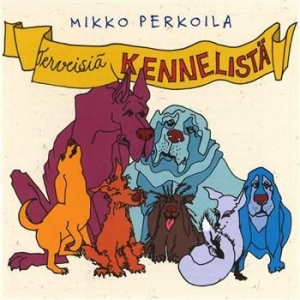 Mikko Perkoila - Terveisiä Kennelistä in der Gruppe CD bei Bengans Skivbutik AB (3712557)