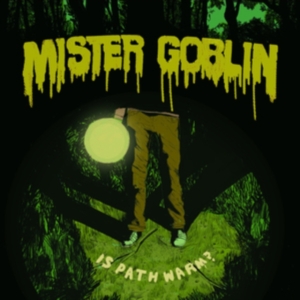 Mister Goblin - Is Path Warm? in der Gruppe CD bei Bengans Skivbutik AB (3713535)