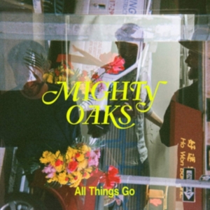 Mighty Oaks - All Things Go in der Gruppe VINYL bei Bengans Skivbutik AB (3715380)