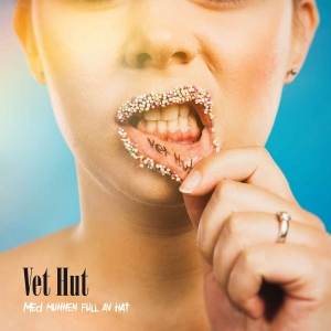 Vet Hut - Med Munnen Full Av Hat (Lp +Cd) in der Gruppe VINYL bei Bengans Skivbutik AB (3716405)