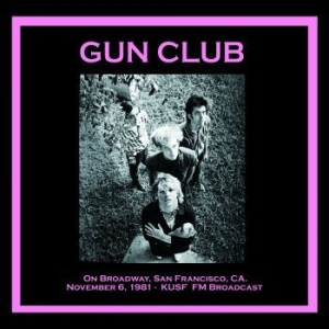 Gun Club - On Broadway, San Francisco 81/11/06 in der Gruppe VINYL bei Bengans Skivbutik AB (3717311)